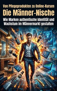 Von Pflegeprodukten zu Online-Kursen: Die Männer-Nische