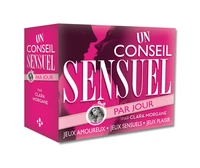Un conseil sensuel par jour par Clara Morgane
