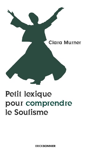 Clara Murner - Petit lexique pour comprendre le Soufisme.