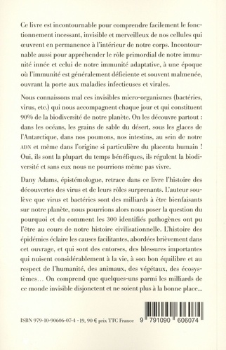 Invisible vie. La cellule humaine, le système immunitaire, les micro-organismes, l'univers des virus