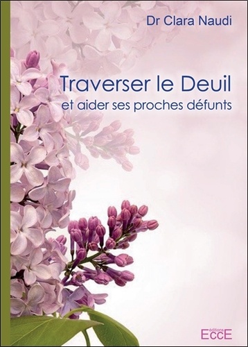 Traverser le deuil et aider ses proches défunts