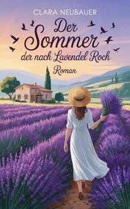 Der Sommer, der nach Lavendel roch