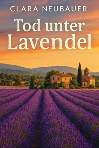 Tod unter Lavendel