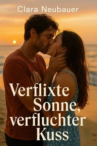 Verflixte Sonne, verfluchter Kuss
