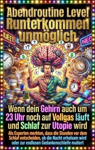 Abendroutine Level Runterkommen unmöglich: Wenn dein Gehirn auch um 23 Uhr noch auf Vollgas läuft und Schlaf zur Utopie wird