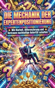 Die Mechanik der Expertenpositionierung