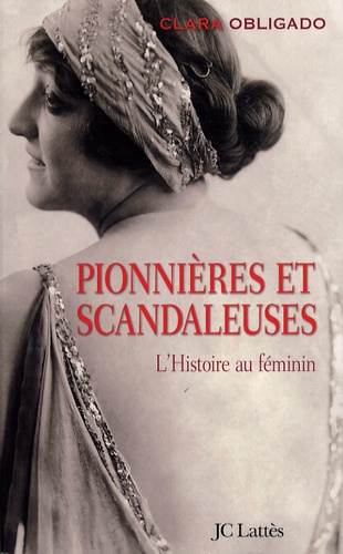 Pionnières et scandaleuses. L'Histoire au féminin