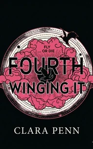 Fourth Winging It: Fly or Die - The Ultimate Enemies-To-Lovers ROMANTASY Parody