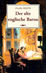 Clara Reeve - Der alte englische Baron - Eine gotische Geschichte.