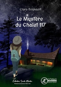 Clara Reynaert - Le mystère du chalet 117.