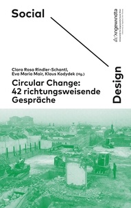 Clara Rosa Rindler-Schantl et Eva Maria Mair - Circular Change - 42 richtungsweisende Gespräche.