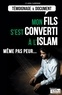 Clara Sabinne - Mon fils s'est converti à l'Islam - Même pas peur....