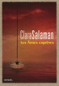 Clara Salaman - Les âmes captives.