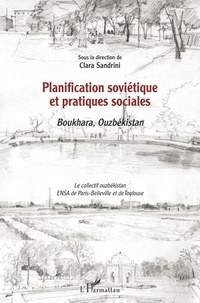 Clara Sandrini - Planification soviétique et pratiques sociales - Boukhara, Ouzbékistan.