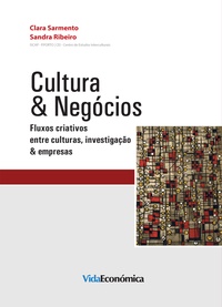 Clara Sarmento et Sandra Ribeiro - Cultura & Negócios - Fluxos criativos entre culturas, investigação & empresas.