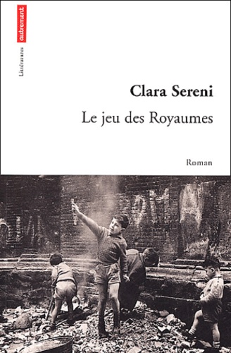 Clara Sereni - Le Jeu Des Royaumes.