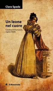 Clara Spada - Un leone nel cuore.