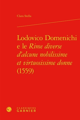 Lodovico Domenichi e le rime diverse d'alcune nobilissime et virtuosissime donne (1559)