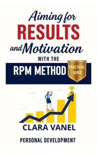 Aiming for Results and Motivation with the RPM Method