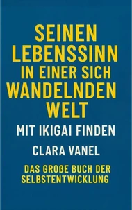 Seinen Lebenssinn in einer sich wandelnden Welt mit Ikigai finden