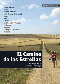 Clara Villanueva et Josefina Fernandez - El Camino De las Estrellas - Un viaje por el Camino de Santiago.