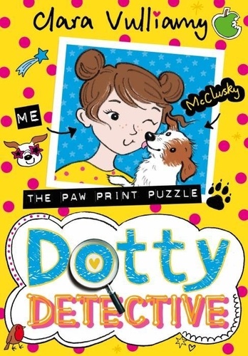 Clara Vulliamy - Dotty Detective and the Paw Print Puzzle.