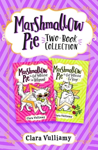 Clara Vulliamy - Marshmallow Pie 2-book Collection, Volume 2 - Marshmallow Pie the Cat Superstar in Hollywood, Marshmallow Pie the Cat Superstar on Stage.