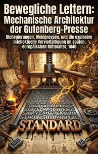Bewegliche Lettern: Mechanische Architektur der Gutenberg-Presse