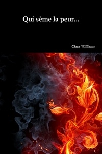 Clara Williams - Qui sème la peur....