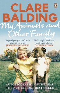 Clare Balding - My Animals and Other Family.
