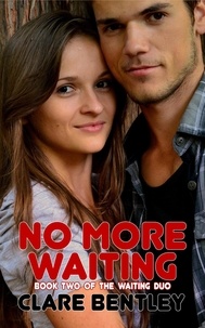  Clare Bentley - No More Waiting - The Waiting Duo, #2.