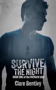  Clare Bentley - Survive The Night - The Payback Duo, #1.