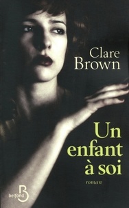 Clare Brown - Un enfant à soi.