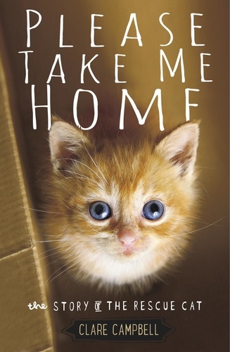 Please Take Me Home. The Story of the Rescue Cat