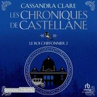 Les Chroniques de Castellane - Tome 02 Le Roi Chiffonnier