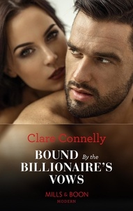 Clare Connelly - Bound By The Billionaire's Vows.