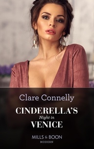 Clare Connelly - Cinderella's Night In Venice.
