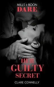 Clare Connelly - Her Guilty Secret.