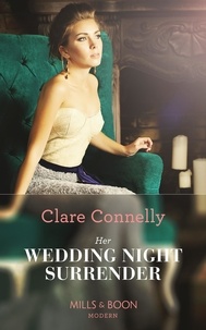 Clare Connelly - Her Wedding Night Surrender.