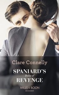 Clare Connelly - Spaniard's Baby Of Revenge.