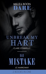 Clare Connelly et JC Harroway - Unbreak My Hart / Bad Mistake - Unbreak My Hart / Bad Mistake.