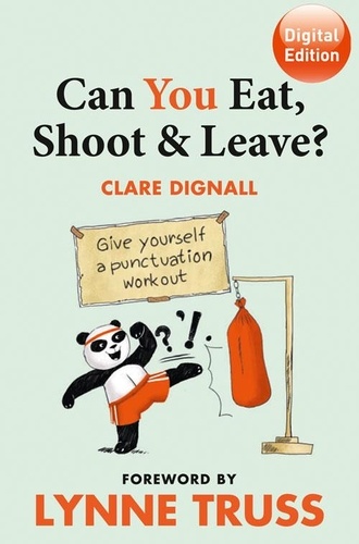 Clare Dignall et Lynne Truss - Can You Eat, Shoot and Leave? (Workbook).