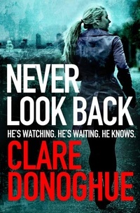 Clare Donoghue - Never Look Back.