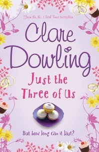 Clare Dowling - Just the Three of Us.