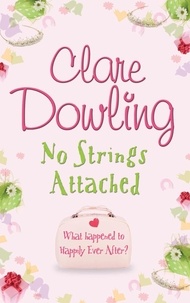 Clare Dowling - No Strings Attached.