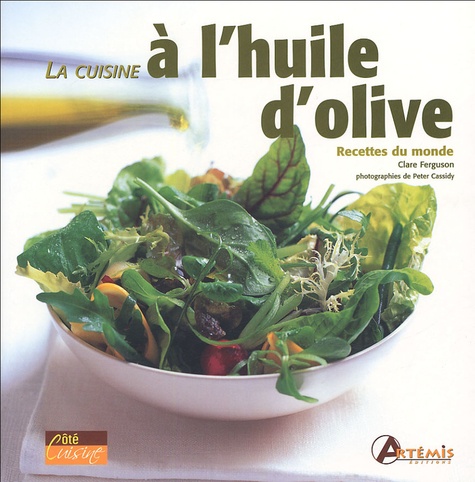 Clare Ferguson - La cuisine à l'huile d'olive - Recettes du monde.