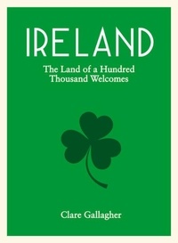 Clare Gallagher - Ireland - The Land of a Hundred Thousand Welcomes.