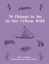 50 Things to Do in the Urban Wild