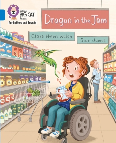 Clare Helen Welsh et Sian James - Dragon in the Jam - Band 04/Blue.