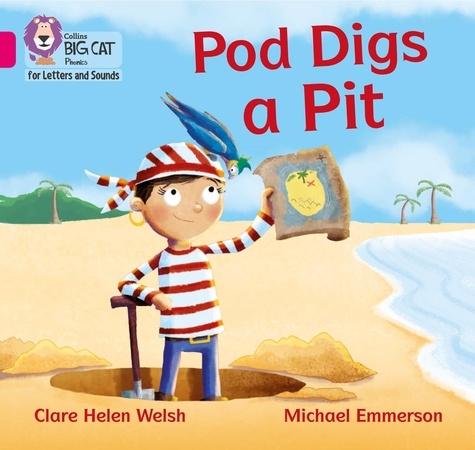 Clare Helen Welsh et Michael Emmerson - Pod Digs a Pit - Band 01B/Pink B.